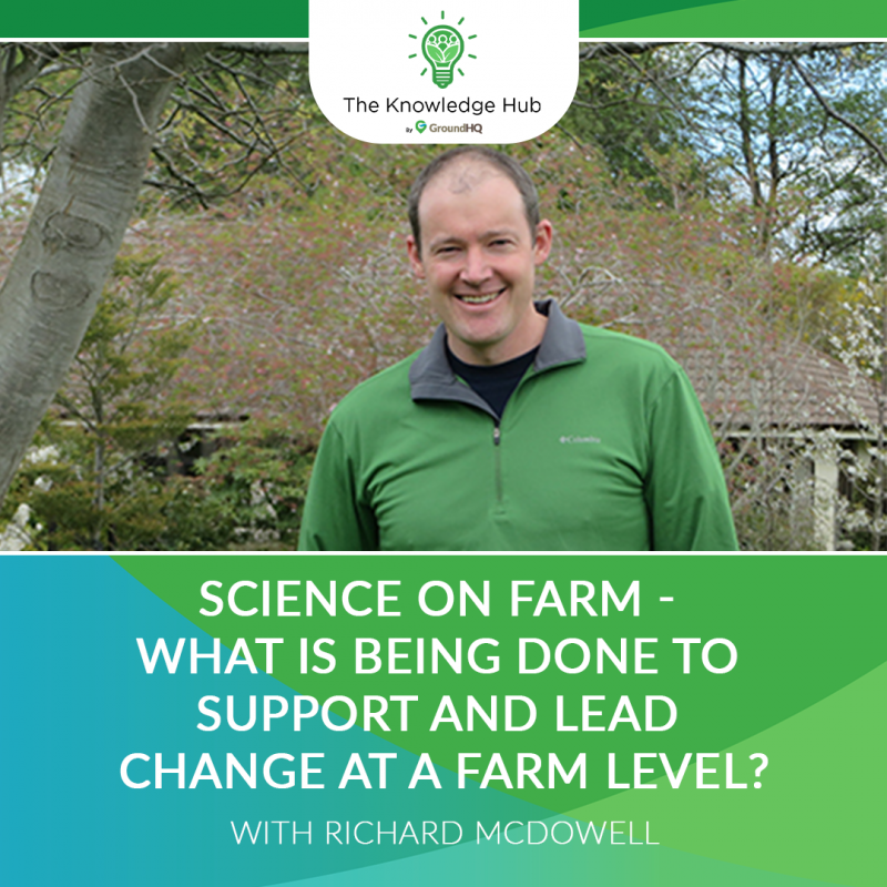 Episode 8 - Science on Farm - What is being done to support and lead change at a farm level?